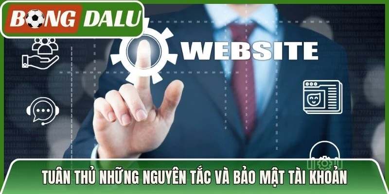 Tuân thủ những nguyên tắc và bảo mật tài khoản